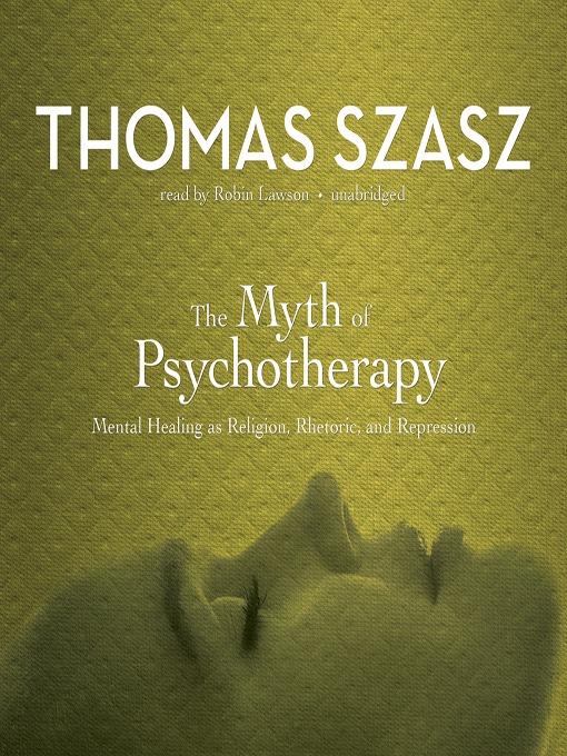 Title details for The Myth of Psychotherapy by Thomas Szasz - Available